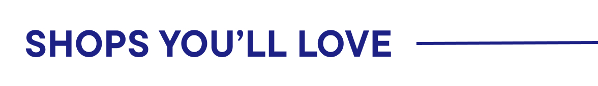 Shops You'll Love
