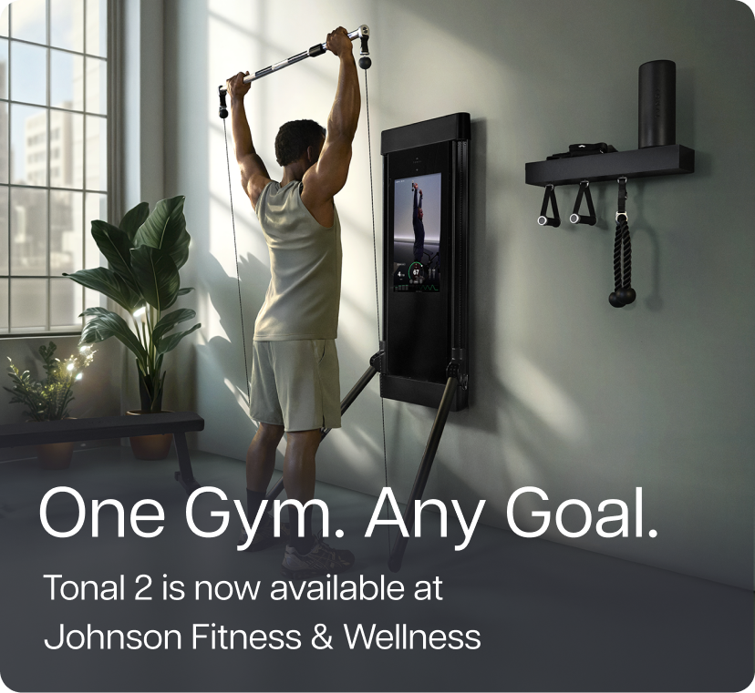 One Gym. Any Goal. Tonal 2 is now available at Johnson Fitness & Wellness.