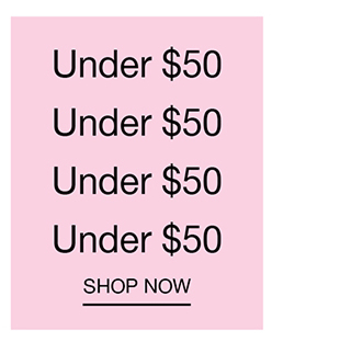 Under $50 | Shop Now