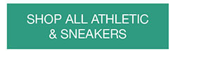 SHOP ALL ATHLETIC AND SNEAKERS