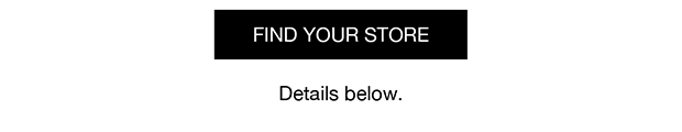 FIND YOUR STORE