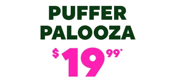$19.99 Puffer Palooza