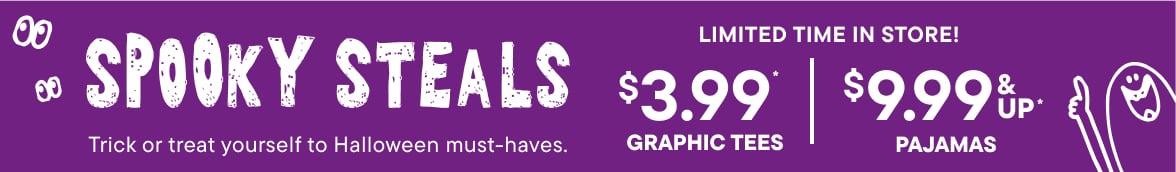 $3.99 Graphic Tees + $9.99 & Up PJs