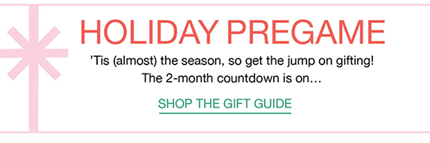 Holiday Pregame -  Shop the gift guide