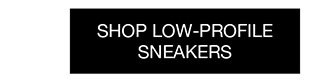 SHOP LOW-PROFILE SNEAKERS