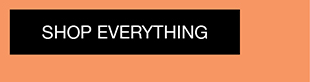 SHOP EVERYTHING