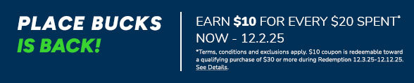 Place Bucks is Back! Earn $10 for every $20 spent