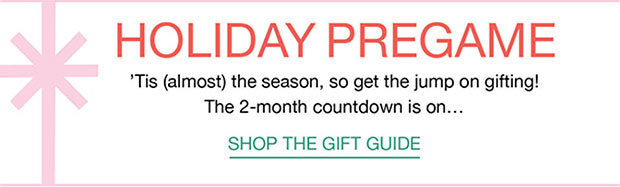 Holiday Pregame -  Shop the gift guide