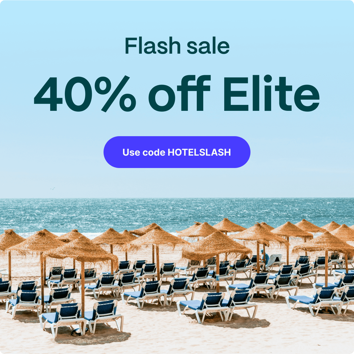 Flash sale: 40% off Elite with code HOTELSLASH