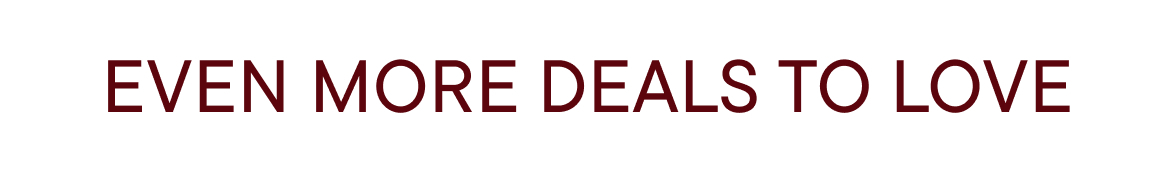 Even More Deals to Love