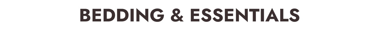 Bedding and Essentials