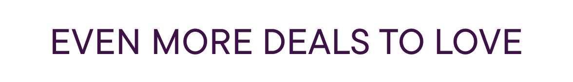 Even more deals to love 
