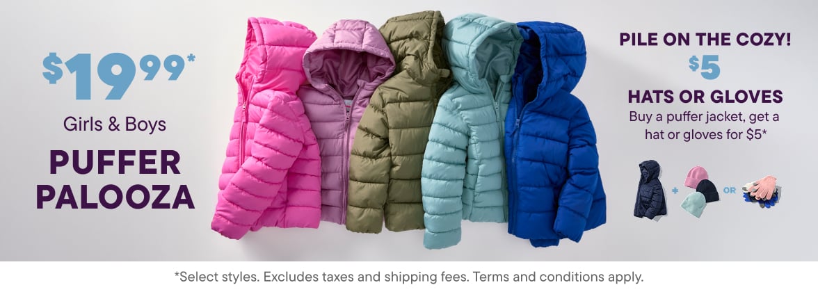 $19.99 Puffers + $5 Hats or Gloves with puffer purchase