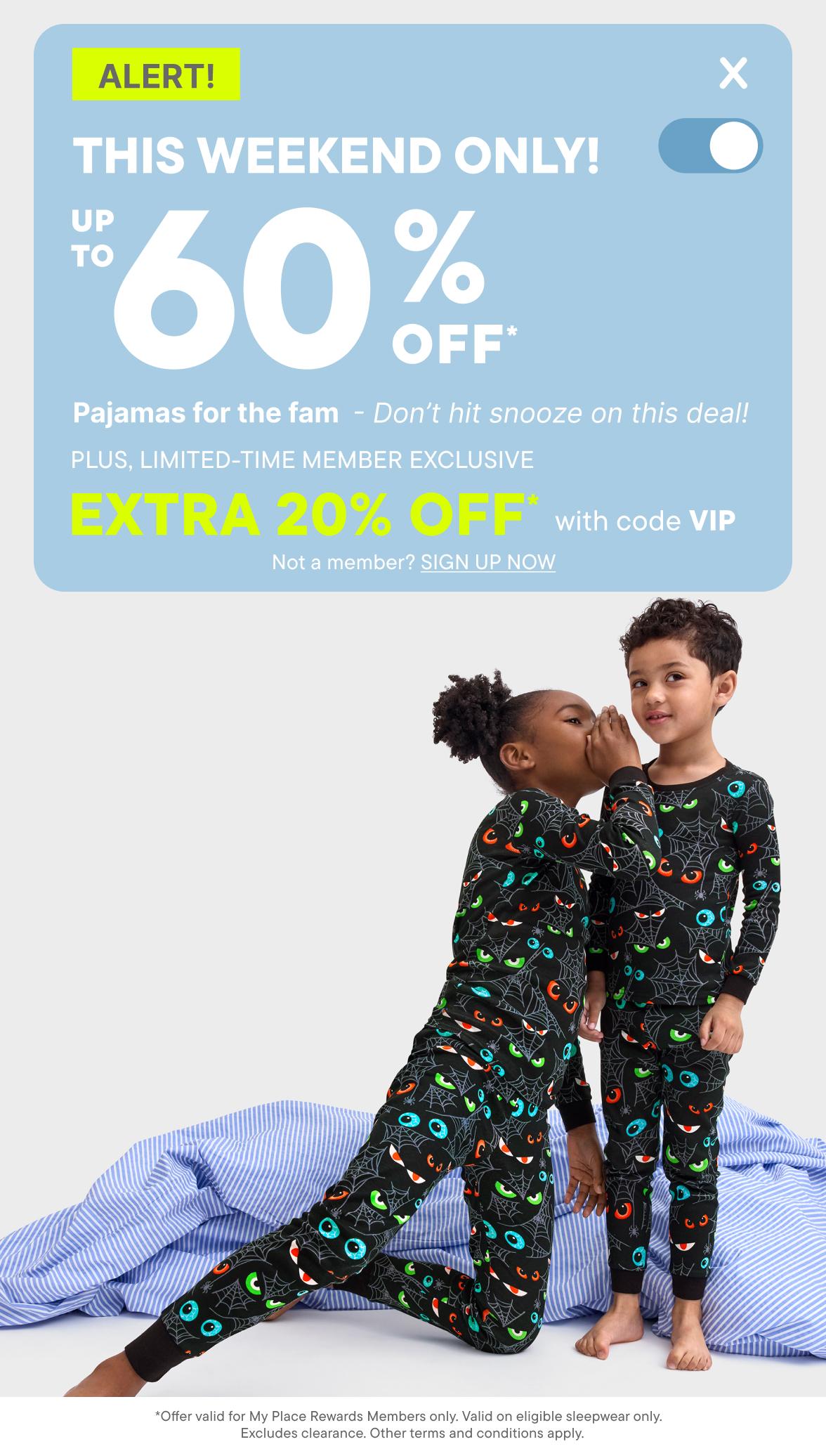 Up to 60% off all Pajamas plus Limited-time Member Exclusive Extra 20% off with code VIP