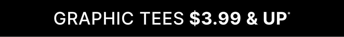 $3.99 & Up Graphic Tees