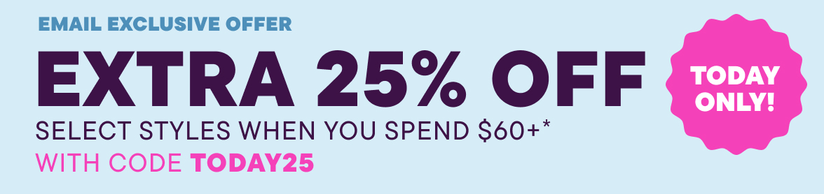 Extra 25% off your order of $60+ with code TODAY25