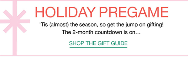 HOLIDAY PREGAME | SHOP THE GIFT GUIDE