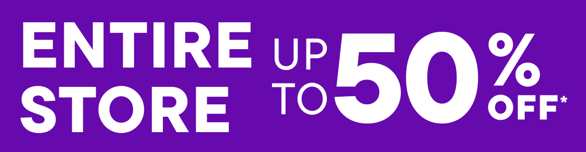 Up to 50% off Entire Store