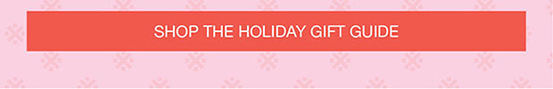 Shop The Holiday Gift Guide