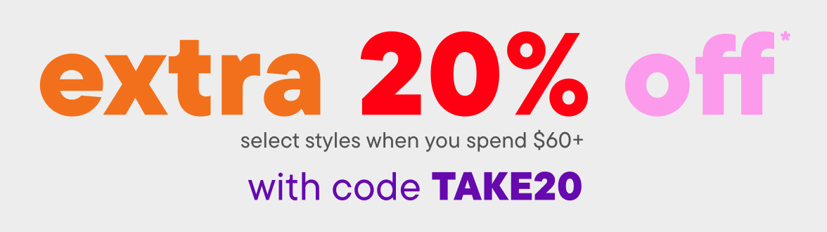 Extra 20% off your order when you spend $60+ with code TAKE20