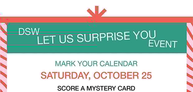 DSW LET US SURPRISE YOU EVENT | SCORE A MYSTERY CARD