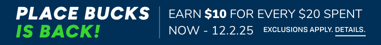 Place Bucks is Back! Earn $10 for every $20 spent