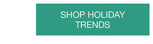 Shop Holiday Trends
