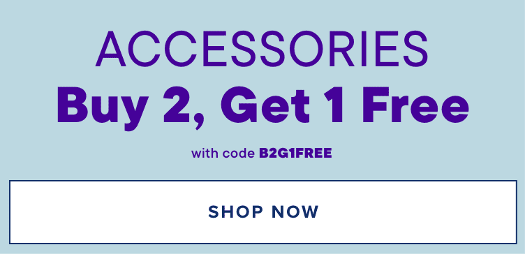 Accessories Buy2, Get 1 Free with code B2G1FREE