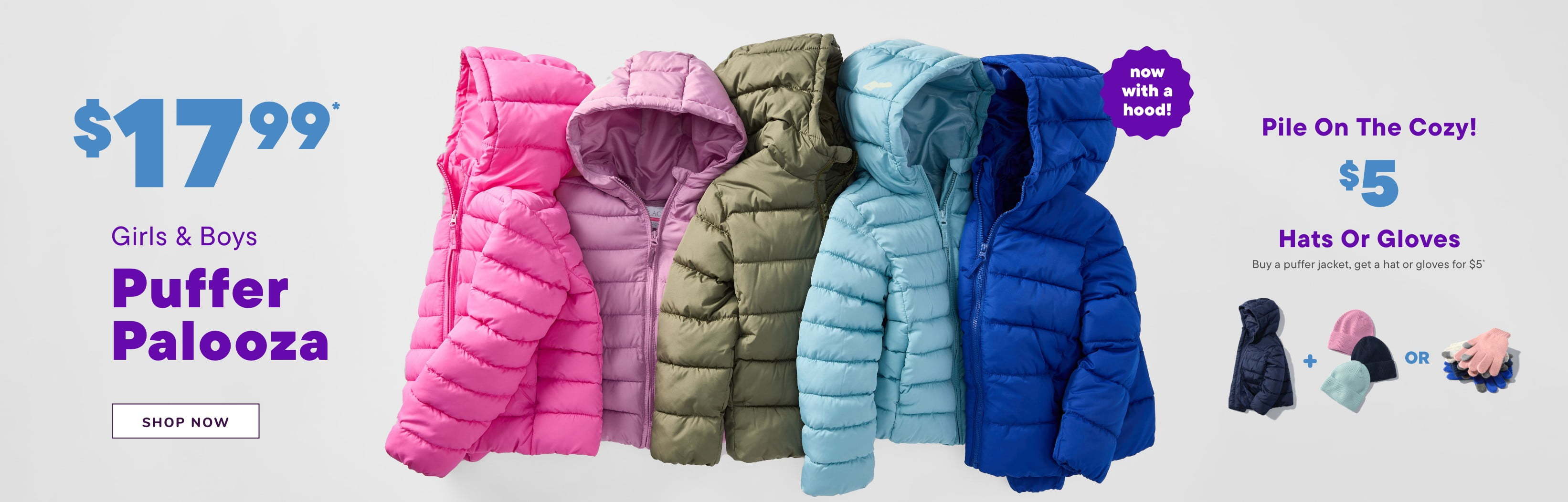 $17.99 Puffer Jackets + $5 Hats or Gloves with puffer purchase