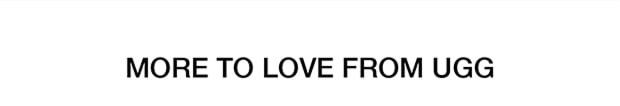 More To Love From UGG