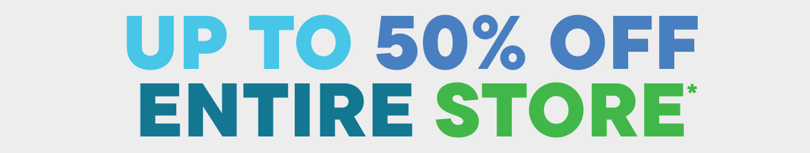Up to 50% off Entire Store