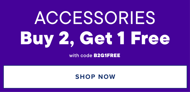 Accessories Buy2, Get 1 Free with code B2G1FREE