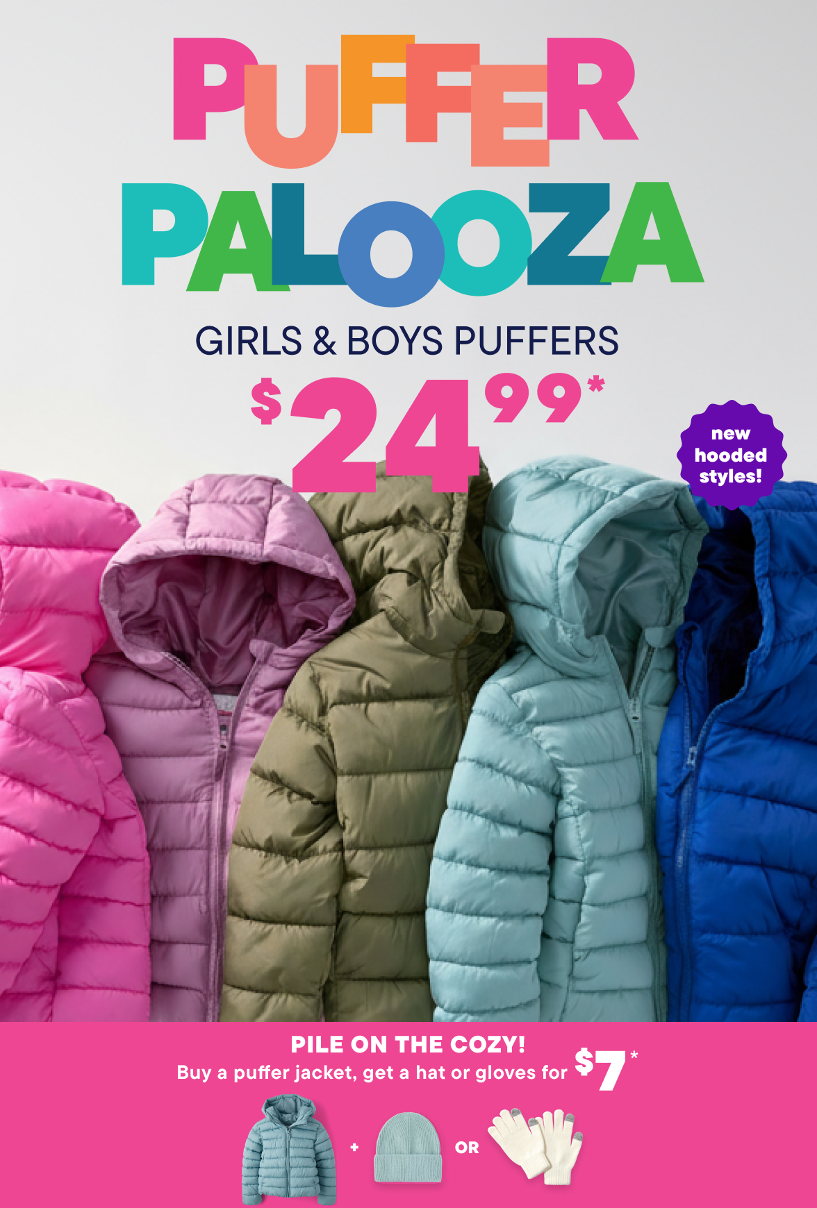 $24.99 Puffer PLus $7 Hats or Gloves