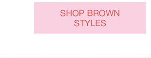 Shop Brown Styles