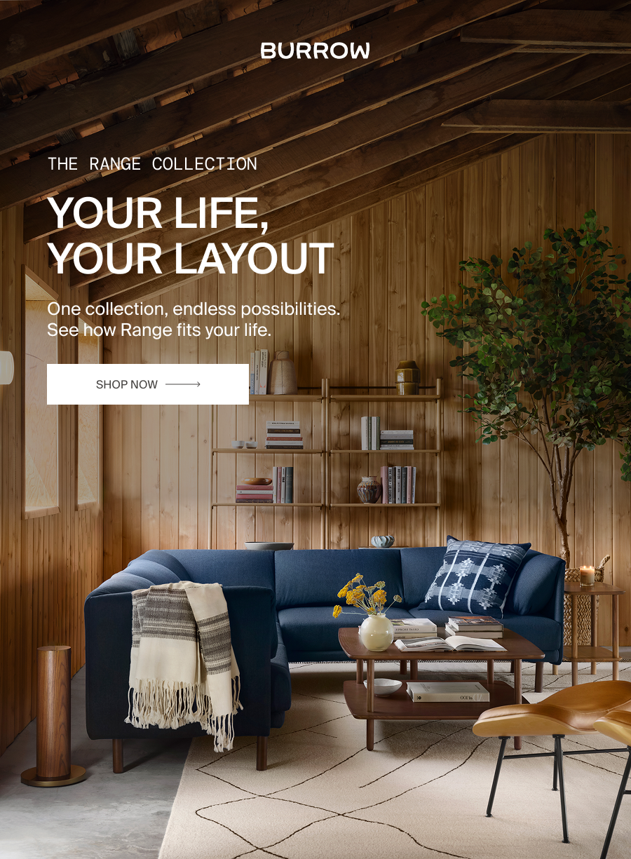 The Range Collection. Your Life, Your Layout. Shop Now.