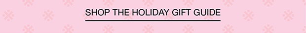 Shop The Holiday Gift Guide