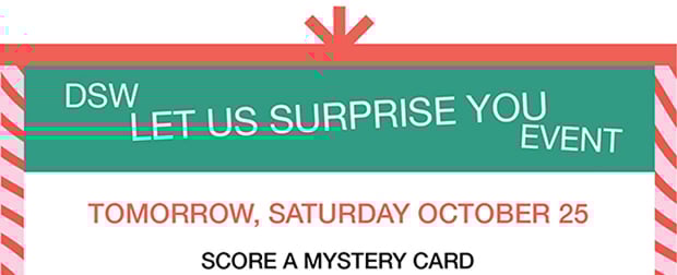 DSW LET US SURPRISE YOU EVENT | SCORE A MYSTERY CARD