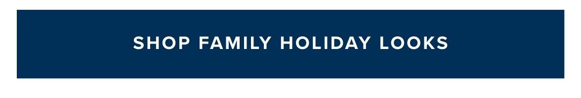 Shop Family Holiday Looks