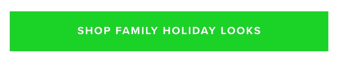 Shop Family Holiday Looks