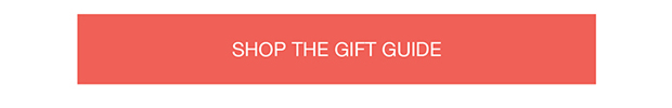 SHOP THE GIFT GUIDE