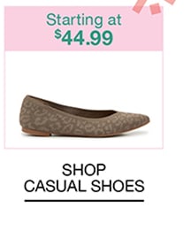 Starting at $44.99 | SHOP CASUAL SHOES
