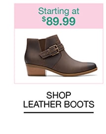 Starting at $89.99 | SHOP LEATHER BOOTS