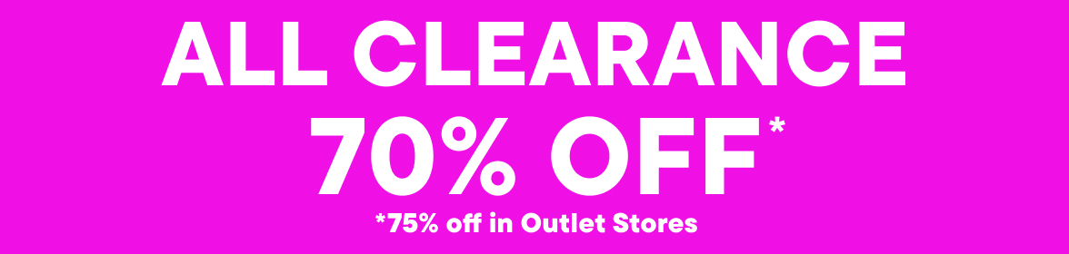 70% off Clearance, 75% off in Outlet Store