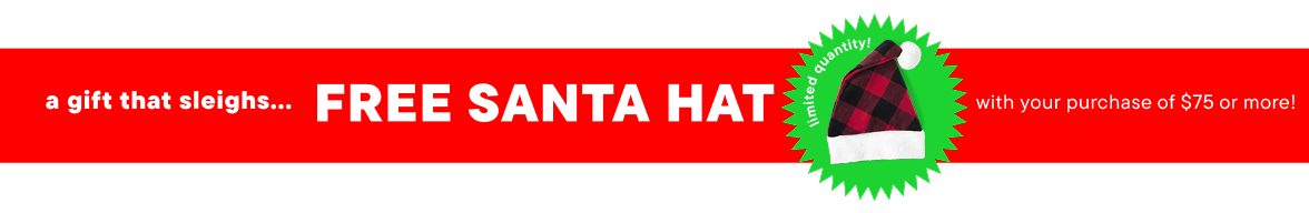 Free Santa Hat with your purchase of $75 or more
