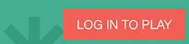 LOG IN TO PLAY
