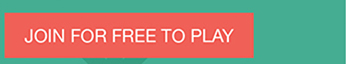 JOIN FOR FREE TO PLAY