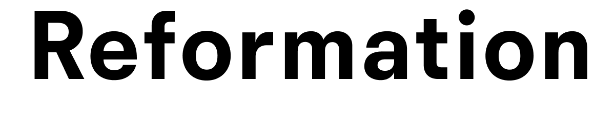 Reformation Reformation