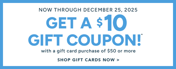 Get a $10 Gift Coupon with a gift card purchase 
