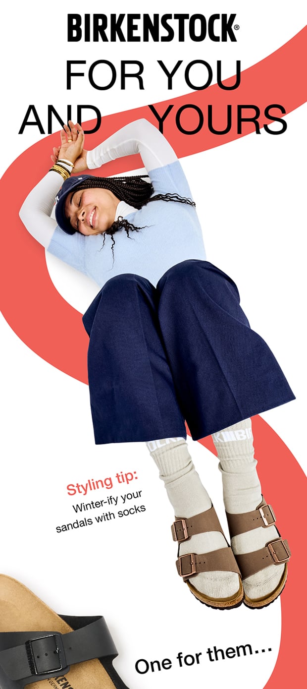 Birkenstock For You and Yours | One for them...