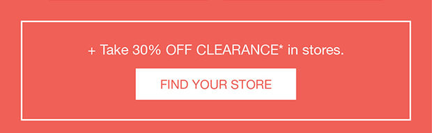 Shop at the Store... Save Even More! Find Your Store